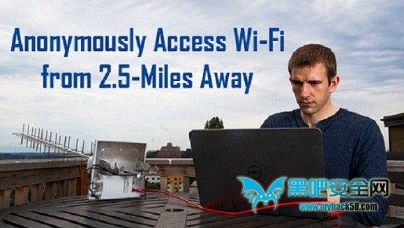 应用这类让人难以想象的设备从2.5英里外匿名浏览Wi-Fi